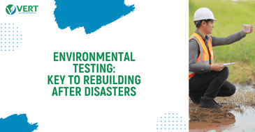 Environmental Testing: Key to Rebuilding After Disasters