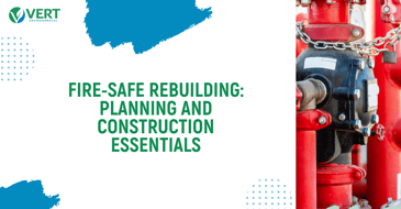 Fire-Safe Rebuilding: Planning and Construction Essentials