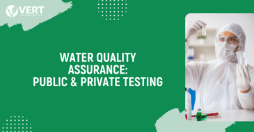 Water Quality Assurance: Public & Private Testing