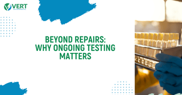 Beyond Repairs: Why Ongoing Testing Matters